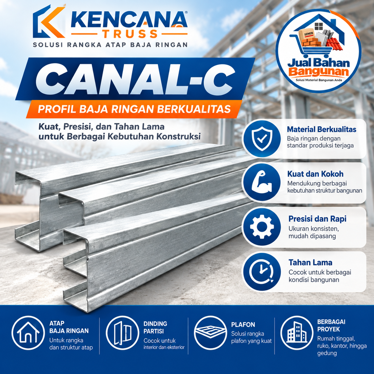 Canal-C Kencana Truss profil baja ringan untuk rangka atap dan berbagai kebutuhan konstruksi bangunan